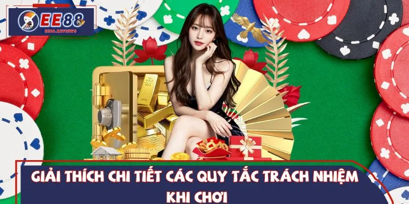 Giải thích chi tiết các quy tắc trách nhiệm khi chơi